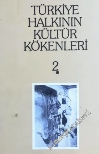 Türkiye Halkının Kültür Kökenleri 2/1: Tarım, Hayvancılık, Meteoroloji - Bölüm: 1: İnançlar -        1980