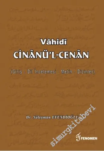 Cinanü'l - Cenan: Giriş, Dil İncelemesi, Metin, Dizinler -         2013