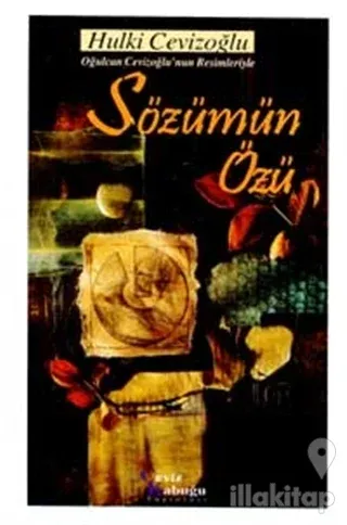 Sözümün Özü Oğulcan Cevizoğlu'nun Resimleriyle (Ciltli)