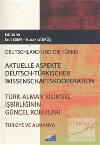 Türk - Alman Bilimsel İşbirliğinin Güncel Konuları / Aktüelle Aspekte Deutsch - Türkischer Wissenschaftskooperation