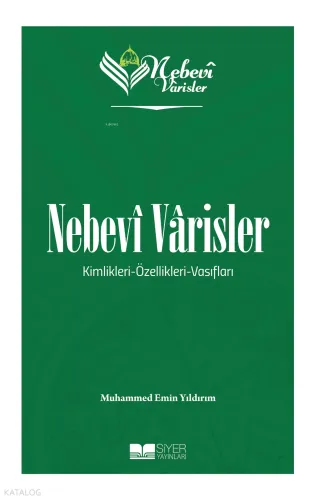 Nebevi Varisler 1;Kimlikleri - Özellikleri - Vasıfları - Siyer Yayınla