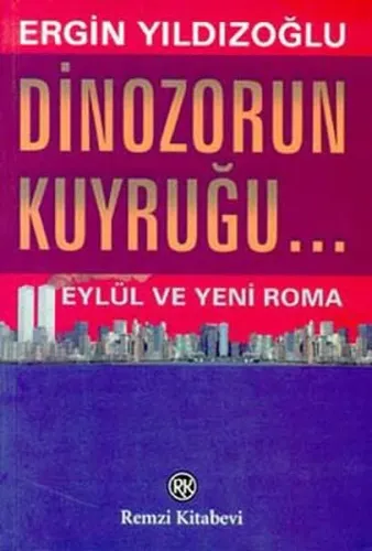 Dinazorun Kuyruğu...; 11 Eylül ve Yeni Roma