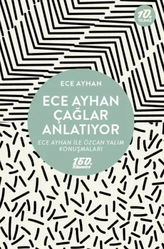Ece Ayhan Çağlar Anlatıyor ;Ece Ayhan İle Özcan Yalım Konuşmaları