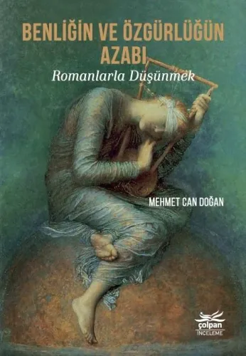 Benliğin Ve Özgürlüğün Azabı