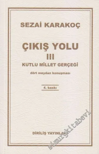 Çıkış Yolu 3 Kutlu Millet Gerçeği  - Dört Meydan Konuşması - -         2013