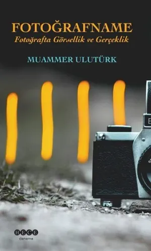 Fotoğrafname; Fotoğrafta Görsellik ve Gerçeklik