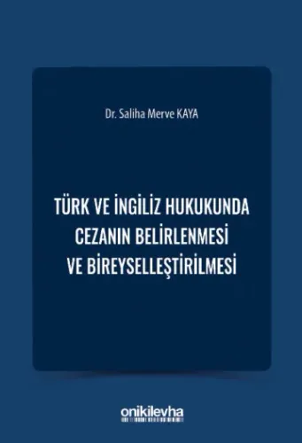 Türk ve İngiliz Hukukunda Cezanın Belirlenmesi ve Bireyselleştirilmesi