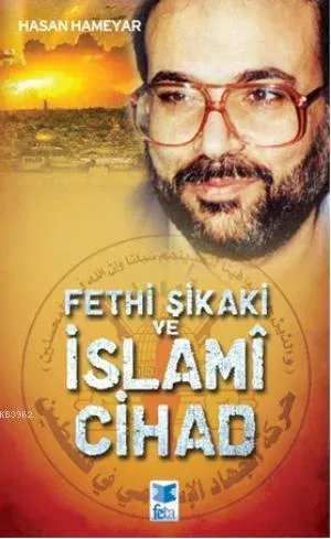 Fethi Şikaki ve İslamî Cihad Hasan Hameyar