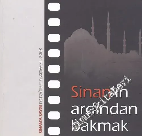 Sinan'ın Ardından Bakmak: Sinan'a Saygı Fotoğraf Yarışması 2008 -        2008
