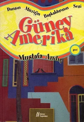 Dansın Müziğin Başkaldırının Sesi Güney Amerika