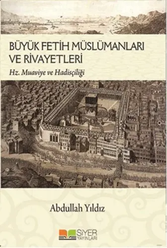 Büyük Fetih Müslümanları ve Rivayetleri; Hz Muaviye ve Hadisçiliği