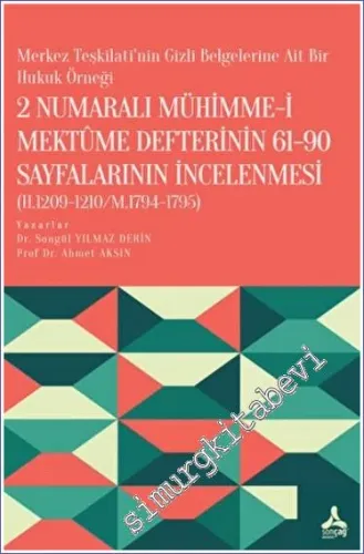 2 Numaralı Mühimme-i Mektume Defterinin 61-90 Sayfalarının İncelenmesi -         2023