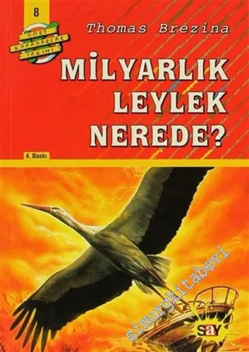 Milyarlık Leylek Nerede?: Dört Kafadarlar Takımı 8 -