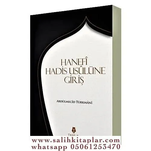 Hanefi Hadis Usulüne Giriş Ebül Hasan Alaeddin Ali b. Osman İbnüt Türk