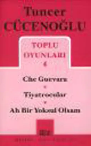 Toplu Oyunları 4 - Che Guevara / Tiyatrocular / Ah Bir Yoksul Olsam