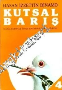 Kutsal Barış Ulusal Kurtuluş Savaşı Sonrasının Gerçek Hikayesi Cilt: 4 -         1996