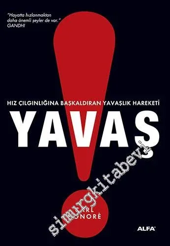Yavaş: Hız Çılgınlığına Başkaldıran Yavaşlık Hareketi -         2008