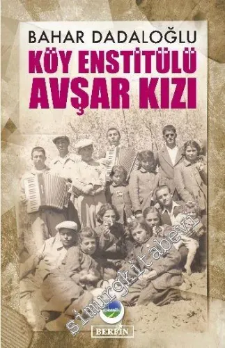 Köy Enstitülü Avşar Kızı -