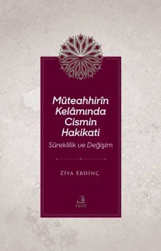 Müteahhirîn Kelâmında Cismin Hakikati Süreklilik Ve Değişim