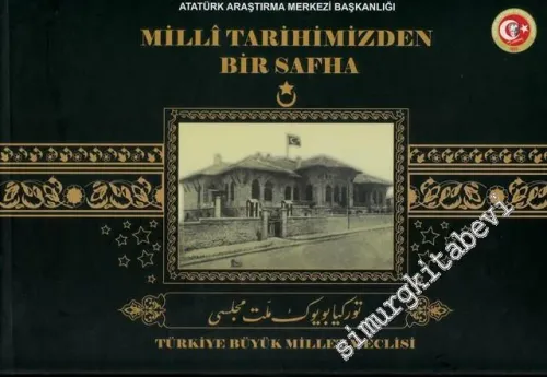 Milli Tarihimizde Bir Safha - TBMM İlk Üyeleri Fotoğraflı Albümü -