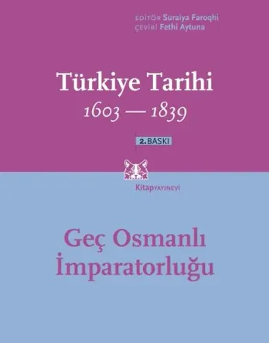Türkiye Tarihi 1603-1839 (3. Cilt); Geç Osmanlı İmparatorluğu 1603-1839