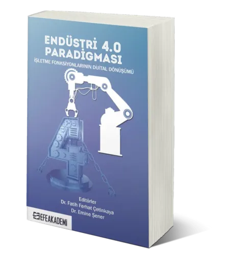 Endüstri 4.0 Paradigması: İşletme Fonksiyonlarının Dijital Dönüşümü