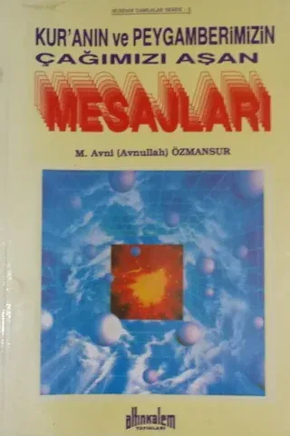 Kur'anın ve Peygamberimizin Çağımızı Aşan Mesajları