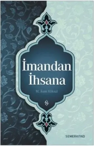 İmandan İhsana M.Asım Köksal