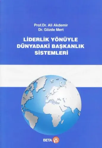 Liderlik Yönüyle Dünyadaki Başkanlık Sistemleri
