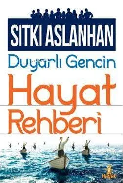Duyarlı Gencin Hayat  Rehberi