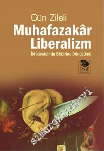 Muhafazakâr Liberalizm: İki İdeolojinin Birbirine Dönüşümü -         2014