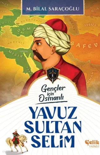 Gençler İçin Osmanlı Yavuz Sultan Selim (Harp Tarihi)
