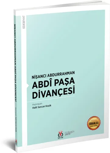 Nişancı Abdurrahman Abdî Paşa Divançesi Halil Sercan Koşik Nişancı Abdurrahman Abdî Paşa Divançesi Halil Sercan Koşik