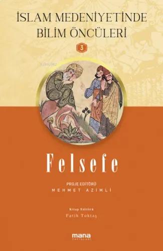 Felsefe - İslam Medeniyetinde Bilim Öncüleri 3