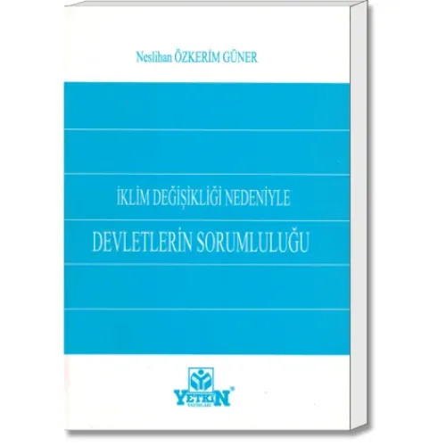 İklim Değişiklikleri Nedeniyle Devletlerin Hukuki Sorumluluğu