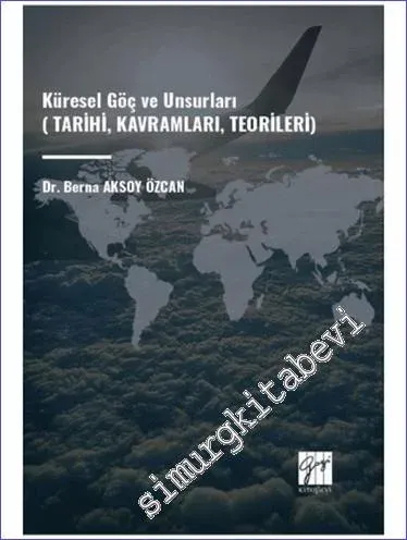 Küresel Göç ve Unsurları (Tarihi, Kavramları, Teorileri) -