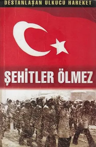 Şehitler Ölmez Destanlaşan Ülkücü Hareket 2 - Tek Kitap