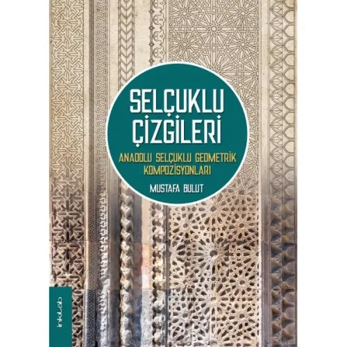 Selçuklu Çizgileri Anadolu Selçuklu Geometrik Kompozisyonları Kitabı