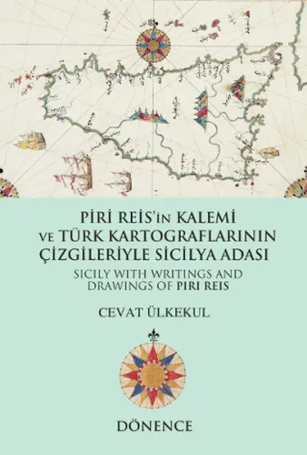 Piri Reis'in Kalemi ve Türk Kartograflarının Çizgileriyle Sicilya Adası