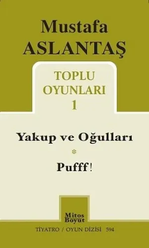 Mustafa Aslantaş Toplu Oyunları - 1; Yakup ve Oğulları - Pufff!