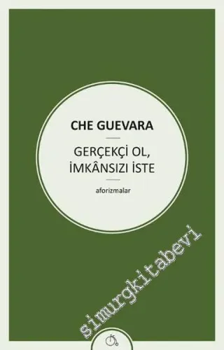 Gerçekçi Ol İmkansızı İste