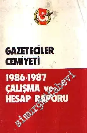 Gazeteciler Cemiyeti 1986 - 1987 Çalışma  ve Hesap Raporu -