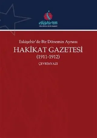 Eskişehir'de Bir Dönemin Aynası Hakikat Gazetesi (1911-1912) (Çevrimyazı)