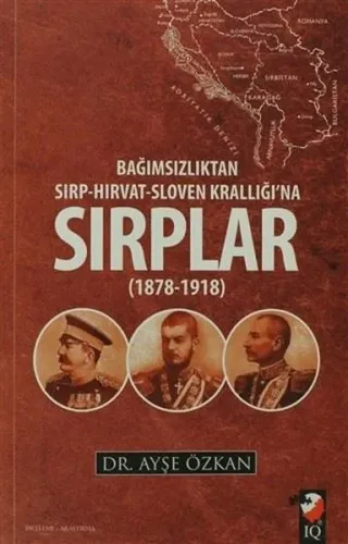 Bağımsızlıktan Sırp Hırvat Sloven Krallığına Sırplar 1978-1918 Ayşe Öz Bağımsızlıktan Sırp Hırvat Sloven Krallığına Sırplar 1978-1918 Ayşe Öz