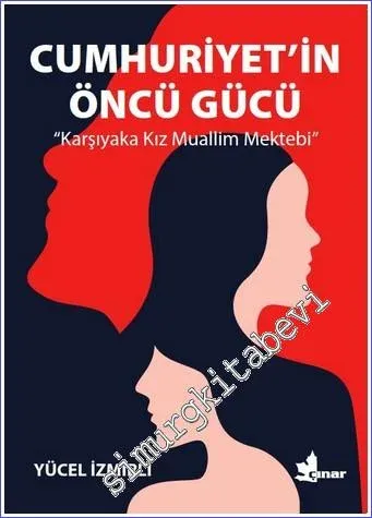Cumhuriyet'in Öncü Gücü : Karşıyaka Kız Muallim Mektebi -         2022