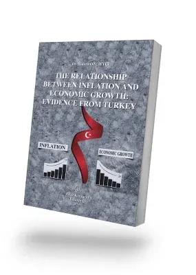 The Relationship Between Inflation And Economic Growth Evidence From Turkey