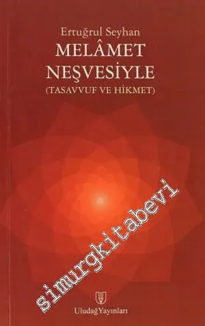 Melâmet Neşvesiyle: Tasavvuf ve Hikmet -