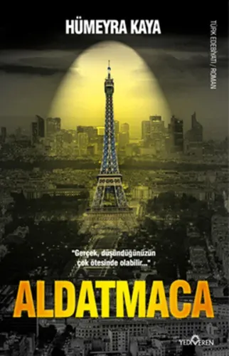 Aldatmaca; Gerçek düşündüğünüzün çok ötesinde olabilir.