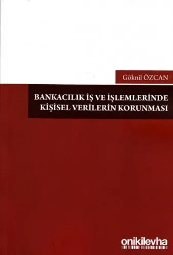 Bankacılık İş ve İşlemlerinde Kişisel Verilerin Korunması