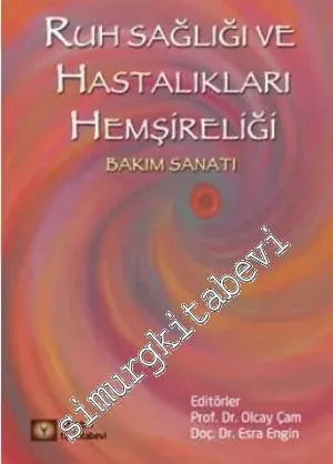 Ruh Sağlığı ve Hastalıkları Hemşireliği: Bakım Sanatı -